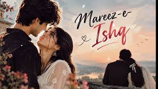 𝗠𝗮𝗿𝗲𝗲𝘇-𝗲-𝗶𝘀𝗵𝗾💌✨#arjeetsinghsong #mareezeishqstatus #ishq #love #viral#romantic#foryou#219 #bollywood