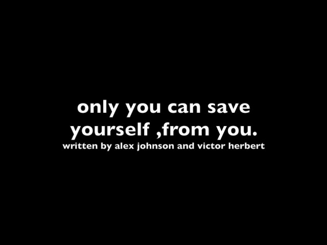 ALEX JOHNSON ONLY YOU CAN SAVE YOURSELF FROM YOU