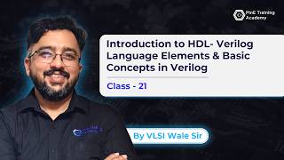 Introduction to HDL- Verilog Language Elements & Basic Concepts in Verilog -Session 18