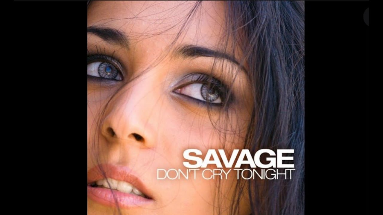 Саваж край ту найт. Savage don`t Cry Tonight. Savage don't Cry Tonight обложка. Savage don't Cry Tonight ( John.e.s Remix ). Savage don`t Cry Tonight ive1983.