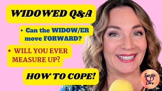 WIDOWED Q&A: Can the WIDOW/er move FORWARD? JEALOUS? Awkward Conversations! HOW to COPE!