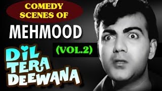 Comedy Scenes by Mehmood | Dil Tera Deewana | Classic Hindi Movie | Vol 2