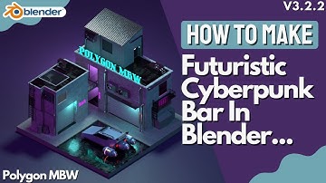 How To Make Futuristic Cyberpunk Bar In Blender Step By Step Process | 3D Modeling By Polygon MBW