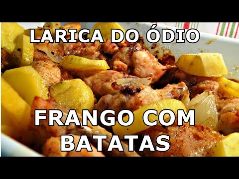 LARICA DO ÓDIO - FRANGO COZIDO COM BATATAS
