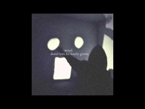 Weird. — Weird. - Echo & The Lullaby