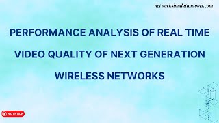 Famous Performance analysis of Real Time Video Quality of Next Generation Wireless Networks Wealth