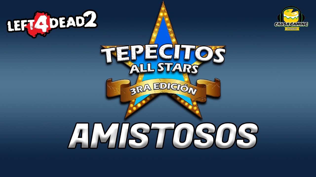 AMISTOSOS | TEPECITOS ALL STARS 🏆 | L4D2