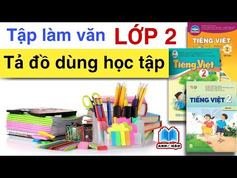 TẬP LÀM VĂN Lớp 2 | TẢ ĐỒ DÙNG HỌC TẬP CỦA EM - youtube