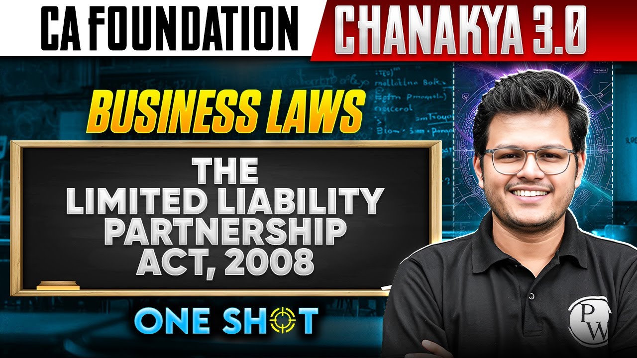 Business Laws: The Limited Liability Partnership Act, 2008 | CA Foundation Chanakya 3.0 FREE Batch 🔥