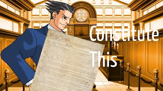 Phoenix Wright Recites the U.S. Constitution (Objection.lol)