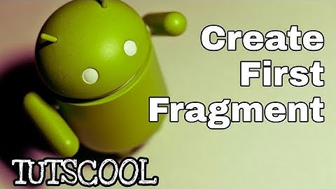 Create First Fragment Android Tutorial