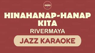 Hinahanap-Hanap Kita - Rivermaya (Jazz Karaoke Version with Lyrics)