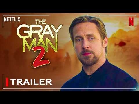 The Gray Man 2, Trailer