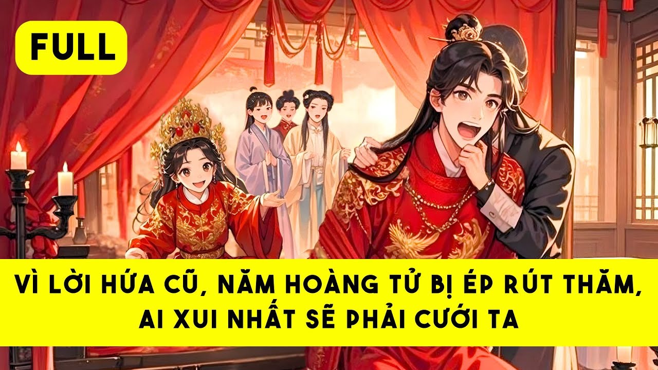 [FULL] THÁI TỬ RÚT TRÚNG LÁ THĂM XUI XẺO - Tiểu Tinh Linh Audio