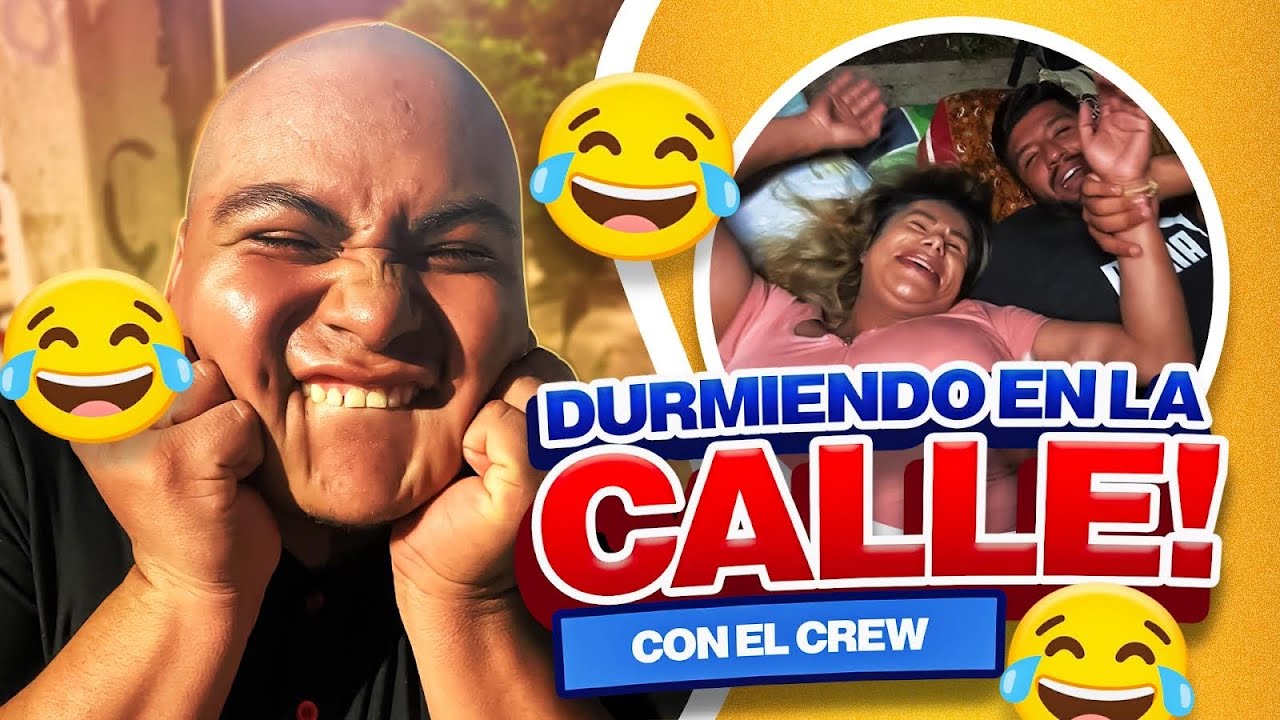🔥DURMIENDO EN LA CALLE CON EL CREW 🔥