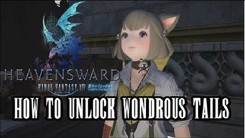 Final Fantasy XIV Heavensward: How To Unlock Wondrous Tails