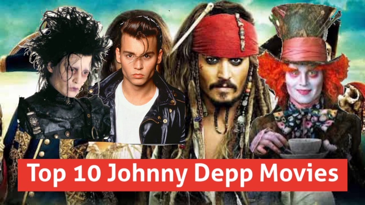 Top 10 Johnny Depp Movies Top 10 Johnny Depp Performances - YouTube