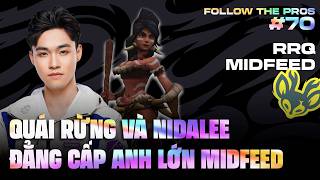 BÙA ĐỎ QUÁI RỪNG VÀ NIDALEE, ANH LỚN MIDFEED FLEX FLEX CỰC CĂNG | FOLLOW THE PROS #70 ĐTCL MÙA 18