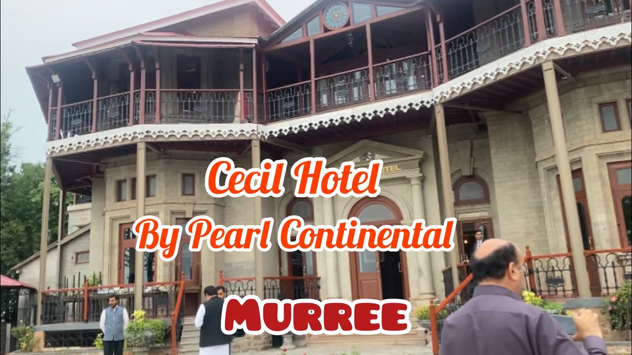 Cecil Hotel One Murree by Pearl Continental Hotels| hunny life | Vlog | full tour