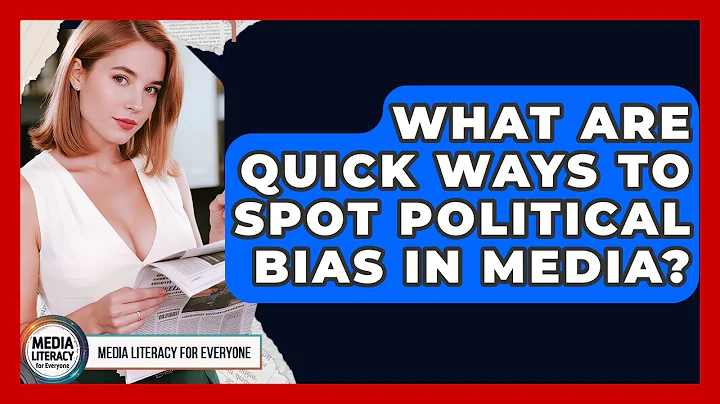 What Are Quick Ways To Spot Political Bias In Media? - Media Literacy For Everyone