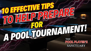 10 Effective Tips To Help Prepare For A Pool Tournament