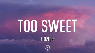 Hozier - Too Sweet (Lyrics)