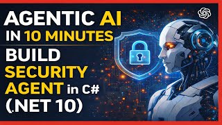 Agentic AI in 10 Minutes: Build an Autonomous Security Agent in C# (.NET 10)
