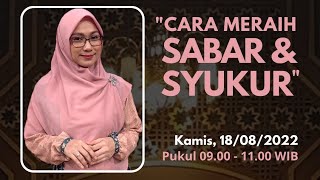 Ustadzah Hj. Qotrunnada Syathiry Ahmad, Lc - Cara Meraih Sabar dan Syukur.