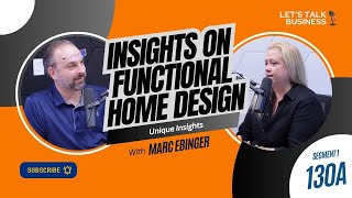 Expert Insights on Functional Home Design | Let's Talk Business