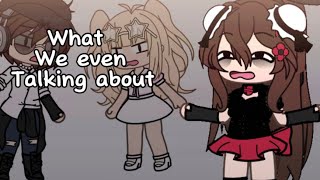 []What are we even talking about..?[] skit [] meme [] ? []