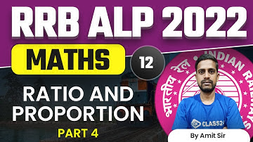 RRB Assistant Loco Pilot (ALP) 2022 | Maths by Amit Sir | Ratio and Proportion | P 4 | CL 12