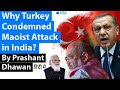 Why Turkey Condemned Maoist Attack in India? Explained #Turkey #India #UPSC