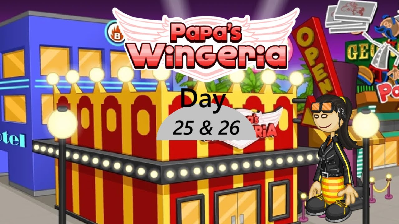 Let's Play Papa's Wingeria part 13 (Day 25 & 26)