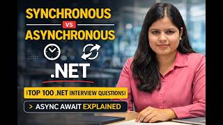 Day 30 – Synchronous vs Asynchronous in .NET |Top 100 .NET Interview Questions|Async Await Explained