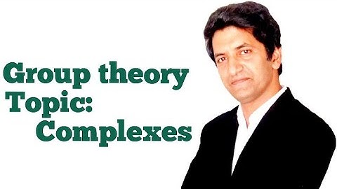 Group theory.. Topic complexes.. Sir ramzan