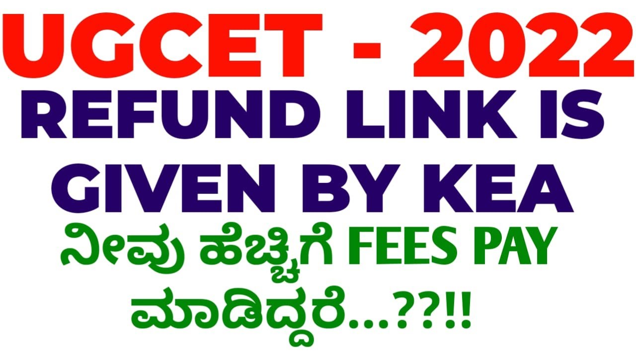 Refund Link UGCET 2022 REFUND LINK IS GIVEN BY KEA / IF U PAID EXTRA FEES THEN FILL ...