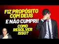 CUIDADOS COM VOTOS, PROPÓSITOS E PROMESSAS!