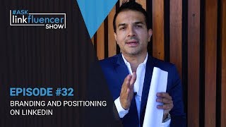 Ask Linkfluencer Show #32 - Branding And Positioning On LinkedIn