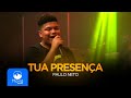 Paulo Neto - Tua Presença (Ao Vivo)