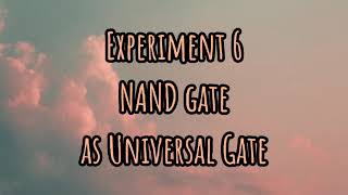 Experiment #6 NAND gate as UNIVERSAL GATE