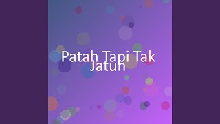 Download Lagu Patah Tapi Tak Jatuh MP3 Download Lagu Patah Tapi Tak Jatuh MP3