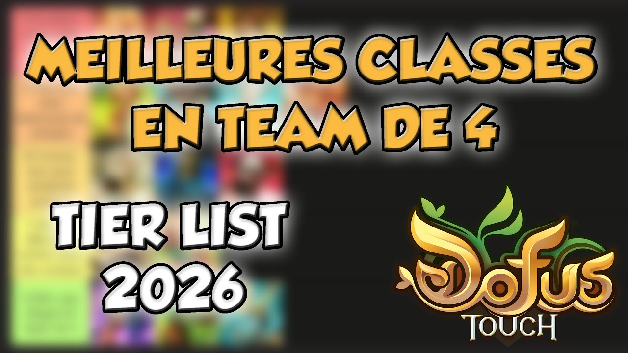 MEILLEURES CLASSES TEAM DE 4 PVM 2026 - TIER LIST - DOFUS TOUCH