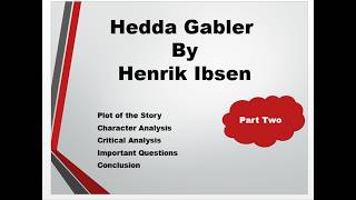 Hedda Gabler by Henrik Ibsen | Character Analysis, Plot Summary & Critical Analysis | Part 2