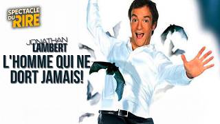 Jonathan Lambert - L'homme qui ne dort jamais - Spectacle complet - SF2 - 2009