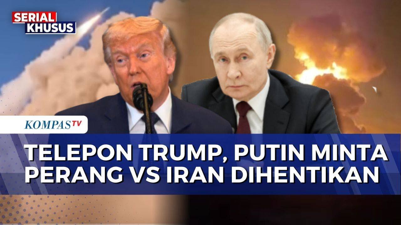 Ini Respons Trump Usai Ditelepon Putin untuk Akhiri Perang dengan Iran | BERUT