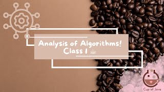 Analysis of Algorithms Class 1: Algorithm Efficiency