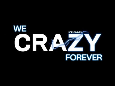 we crazy forever - [ REMIX ] - YouTube