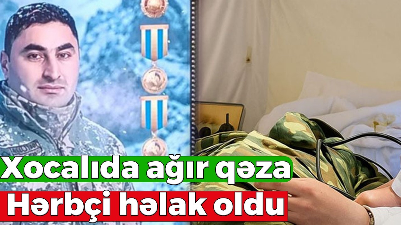 30 yaşlı hərbçimiz həlak OLDU