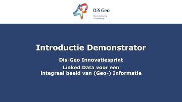 DisGeo - Innovatiesprint Linked Data | Introductie demonstrator (Deel 2/9)