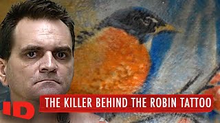 Celebrity The Killer Behind the Robin Tattoo | Murder Tapes | Investigation Discovery Profile